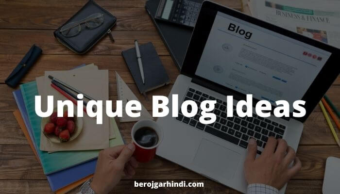 Unique Blog Ideas Hindi | Unique Blog Niche/Ideas in Hindi 2022